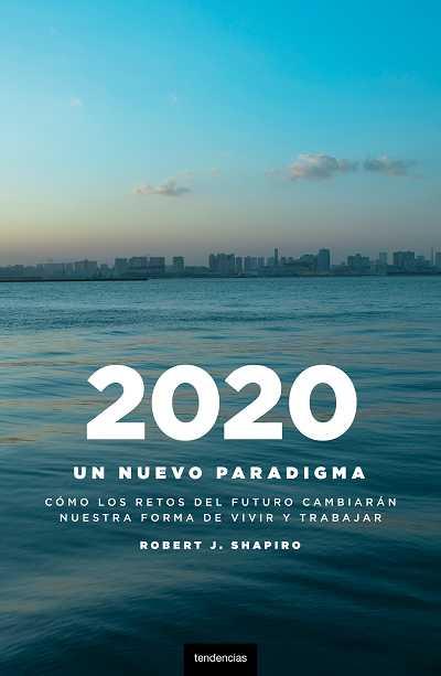 2020: UN NUEVO PARADIGMA | 9788493619473 | SHAPIRO, ROBERT J.