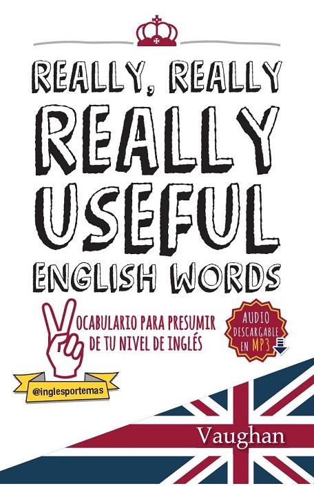 REALLY, REALLY, REALLY USEFUL ENGLISH WORDS (AUDIO DESCARGABLE EN MP3) | 9788416667130