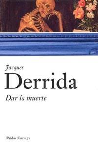 DAR LA MUERTE | 9788449319266 | JACQUES DERRIDA