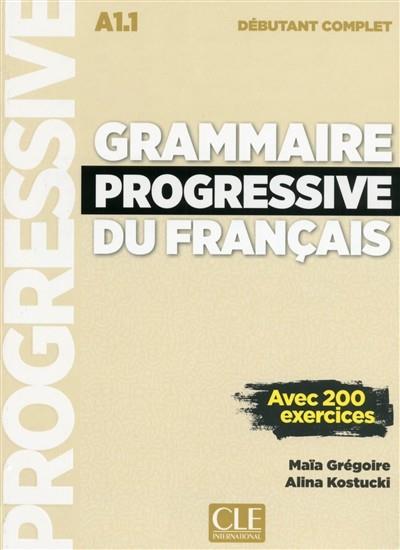 GRAMMAIRE PROGRESSIVE DU FRANÇAIS DÉBUTANT - A1.1 | 9782090382075