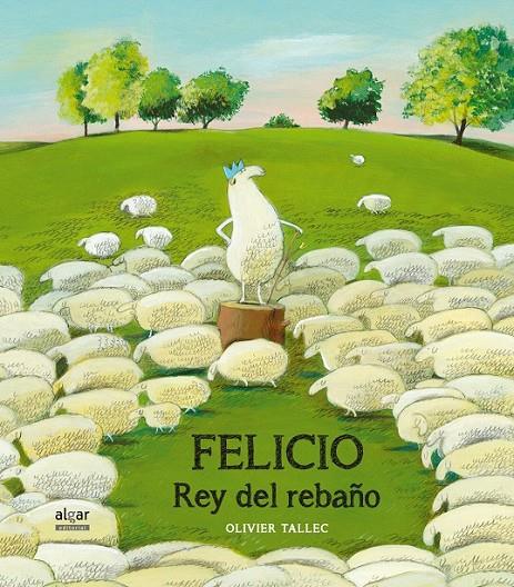 FELICIO, REY DEL REBAÑO | 9788498457025 | TALLEC, OLIVIER