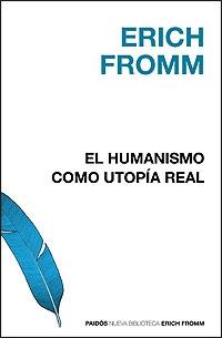 EL HUMANISMO COMO UTOPÍA REAL | 9788449320521 | ERICH FROMM