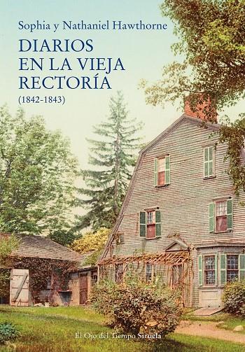 DIARIOS EN LA VIEJA RECTORÍA (1842-1843) | 9788418859687 | HAWTHORNE, NATHANIEL/PEABODY HAWTHORNE, SOPHIA