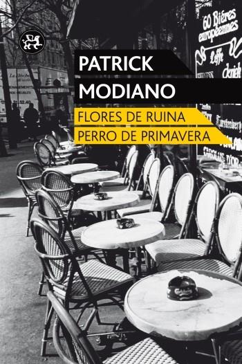 FLORES DE RUINA/PERRO DE PRIMAVERA | 9788415325451 | MODIANO, PATRICK