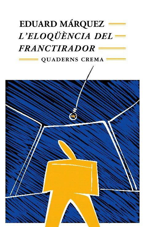 L'ELOQÜÈNCIA DEL FRANCTIRADOR | 9788477272106 | MÁRQUEZ, EDUARD