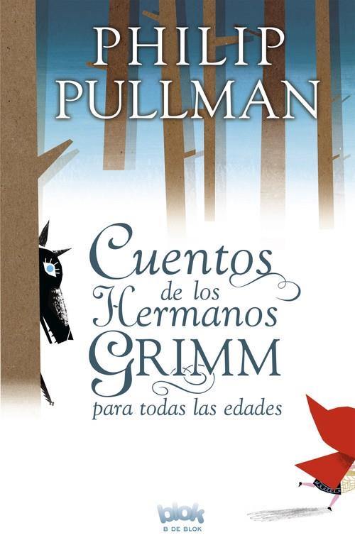 CUENTOS DE LOS HERMANOS GRIMM PARA TODAS LAS EDADES | 9788415579083 | PULLMAN, PHILIP