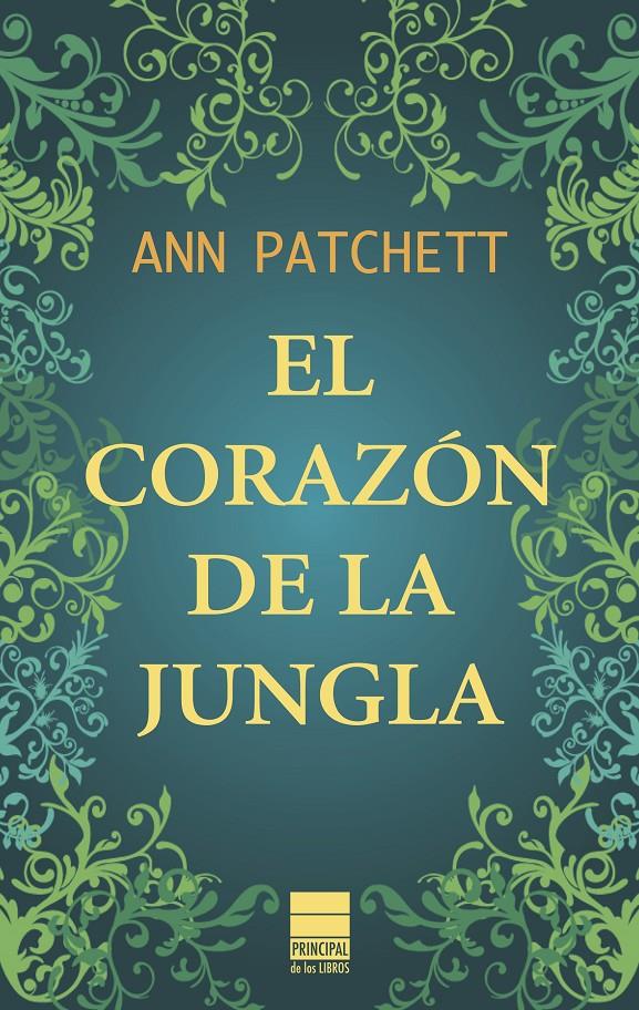 EL CORAZÓN DE LA JUNGLA | 9788493971731 | PATCHETT, ANN