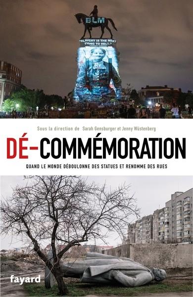 DÉ-COMMÉMORATION . QUAND LE MONDE DÉBOULONNE DES STATUES ET RENOMME DES RUES | 9782213722054 | GENSBURGER, SARAH