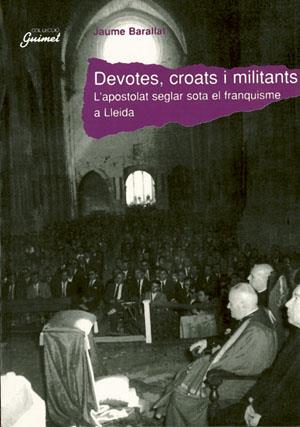 DEVOTES, CROATS I MILITANTS | 9788479353759 | BARALLAT I BARÉS, JAUME