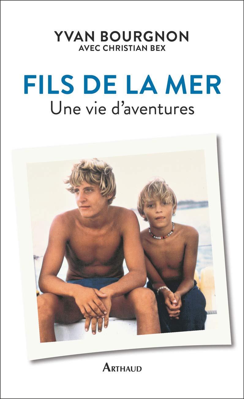 FILS DE LA MER - UNE VIE D'AVENTURES | 9782081445574 | BOURGNON YVAN