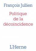 POLITIQUE DE LA DÉCOÏNCIDENCE  | 9791031902968 | JULLIEN, FRANÇOIS