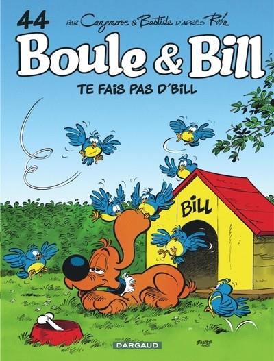 BOULE & BILL - TOME 44 - TE FAIS PAS D'BILL ! (2023) | 9782205208054 | BASTIDE, JEAN / CAZENOVE, CHRISTOPHE
