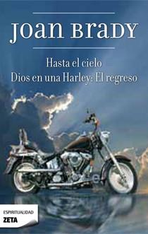 HASTA EL CIELO / DIOS EN UNA HARLEY: EL REGRESO | 9788498723489 | BRADY, JOAN