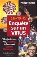 ENQUETE SUR UN VIRUS COVID 19 - "MANIPULATIONS, VOLS, MEURTRES, INFLUENCES ET GUERRES MEDIATIQUES" | 9782369990055 | AIMAR. PHILIPPE