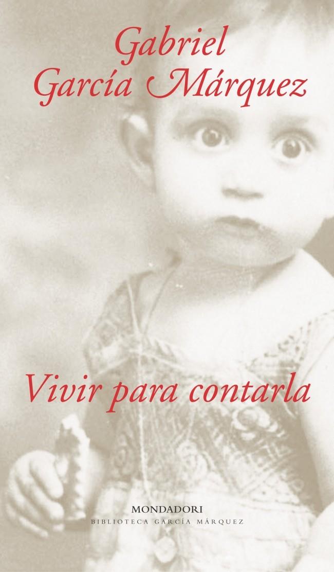VIVIR PARA CONTARLA | 9788439709497 | GARCIA MARQUEZ,GABRIEL
