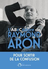 L'ABÉCÉDAIRE DE RAYMOND ARON | 9791032905739 | ARON, RAYMOND