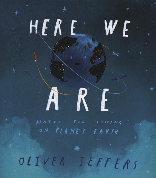 HERE WE ARE: NOTES FOR LIVING ON PLANET EARTH | 9780008266165 | OLIVER JEFFERS