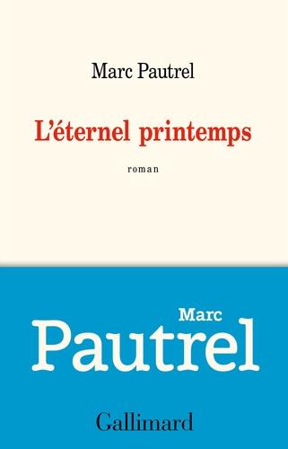 L'ÉTERNEL PRINTEMPS | 9782072847035 | PAUTREL, MARC