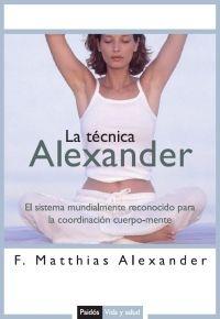 LA TÉCNICA ALEXANDER | 9788449319235 | F. MATTHIAS ALEXANDER