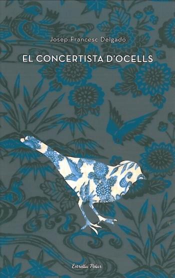 EL CONCERTISTA D'OCELLS | 9788499322476 | JOSEP-FRANCESC DELGADO