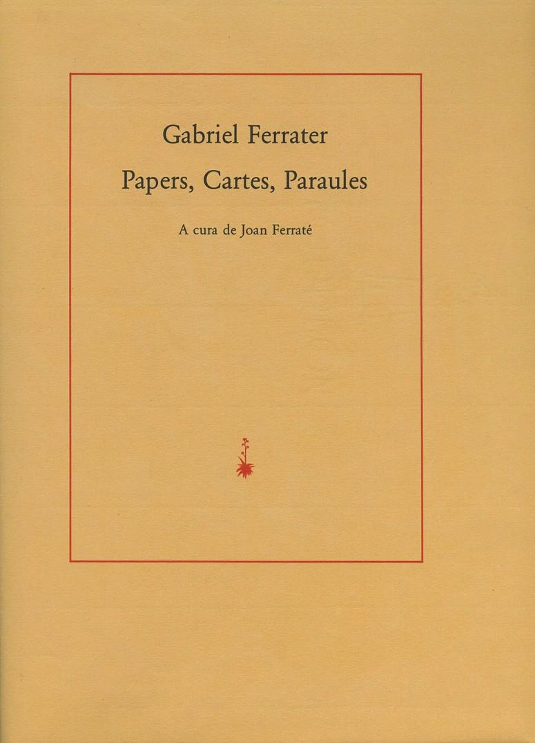 PAPERS, CARTES, PARAULES | 9788485704910 | FERRATER, GABRIEL