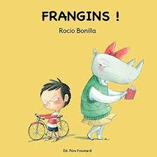FRANGINS  ! (COLL. GRAIN DE SABLE) | 9782371650367 | ROCIO BONILLA