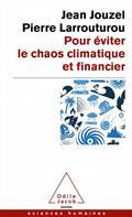 POUR ÉVITER LE CHAOS CLIMATIQUE ET FINANCIER | 9782415001346 | JOUZEL, JEAN / LARROUTUROU, PIERRE