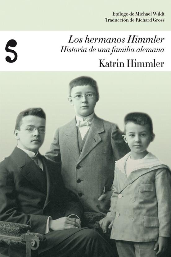 LOS HERMANOS HIMMLER: HISTORIA DE UNA FAMILIA ALEMANA | 9788493853136 | HIMMLER, KATRIN