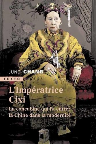 L'IMPÉRATRICE CIXI : LA CONCUBINE QUI FIT ENTRER LA CHINE DANS LA MODERNITÉ | 9791021040472 | CHANG, JUNG