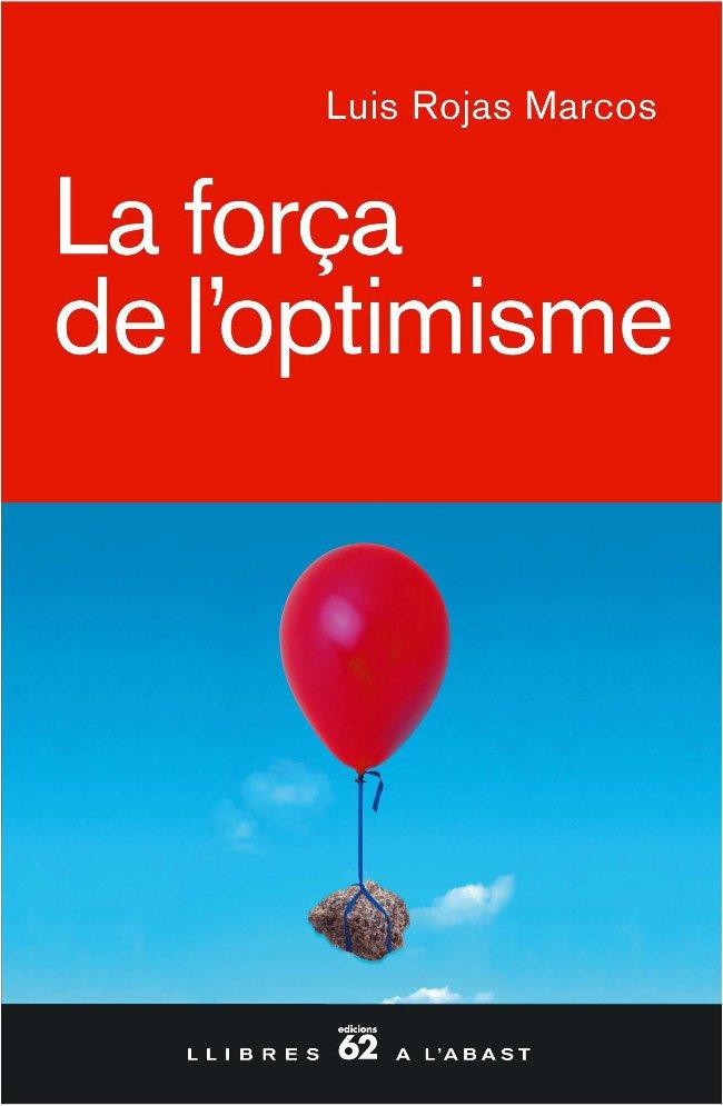 LA FORÇA DE L'OPTIMISME | 9788429757026 | LUIS ROJAS MARCOS