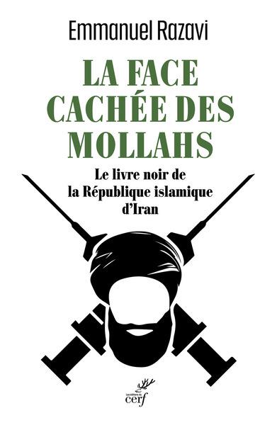 LA FACE CACHEE DES MOLLAHS - LE LIVRE NOIR DE LA REPUBLIQUE ISLAMIQUE D'IRAN | 9782204161244 | EMMANUEL RAZAVI