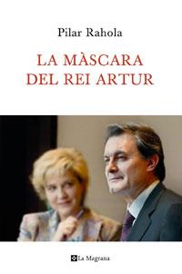 LA MÀSCARA DEL REI ARTUR | 9788482641201 | RAHOLA MARTINEZ, PILAR
