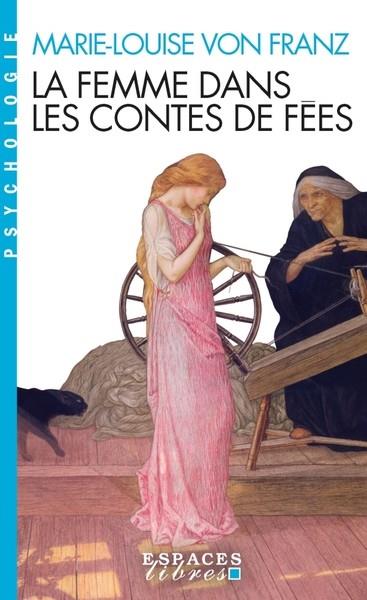 LA FEMME DANS LES CONTES DE FÉES (ÉDITION 2023) | 9782226481672 | FRANZ, MARIE-LOUISE