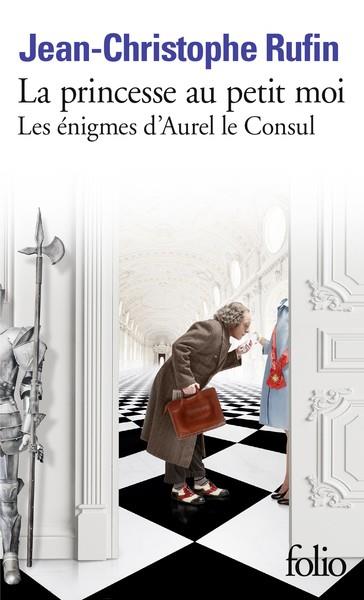 LA PRINCESSE AU PETIT MOI. LES ÉNIGMES D'AUREL LE CONSUL | 9782073003317 | RUFIN, JEAN-CHRISTOPHE