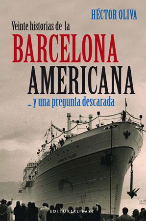 VEINTE HISTORIAS DE LA BARCELONA AMERICANA | 9788492437054 | OLIVA CAMPS, HÉCTOR