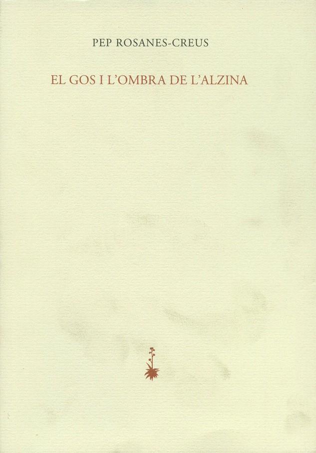 EL GOS I L'OMBRA DE L'ALZINA | 9788477271482 | ROSANES-CREUS, PEP