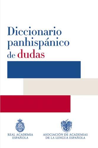 DICCIONARIO PANHISPÁNICO DE DUDAS | 9788429406238 | REAL ACADEMIA ESPAÑOLA/ASOC.ACADEMIAS LENG.ESPAÑOLA