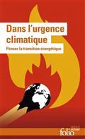 DANS L'URGENCE CLIMATIQUE : COMMENT PENSER LA TRANSITION ÉNERGÉTIQUE | 9782072972904 | COLLECTIF