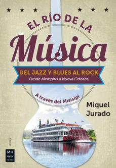EL RÍO DE LA MÚSICA. DEL JAZZ Y EL BLUES AL ROCK | 9788412004861 | JURADO, MIQUEL