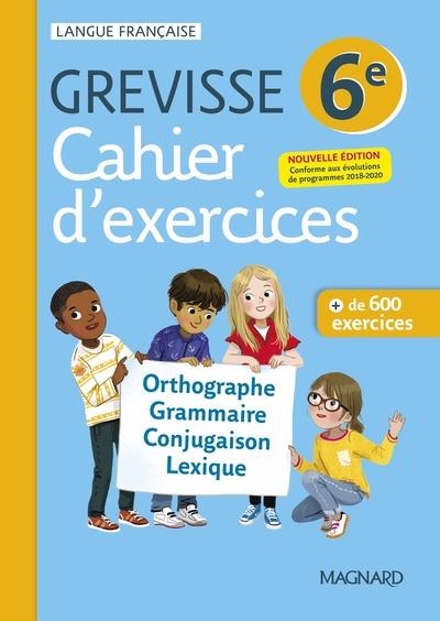 CAHIER D'EXERCICES GREVISSE 6E : ORTHOGRAPHE, GRAMMAIRE, CONJUGAISON, LEXIQUE : + DE 600 EXERCICES | 9782210115279