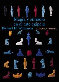 MAGIA Y SÍMBOLO EN EL ARTE EGIPCIO | 9788420679723 | WILKINSON, RICHARD H.