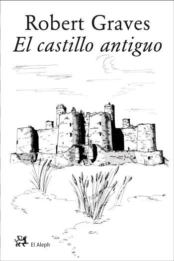 EL CASTILLO ANTIGUO | 9788476698136 | ROBERT GRAVES