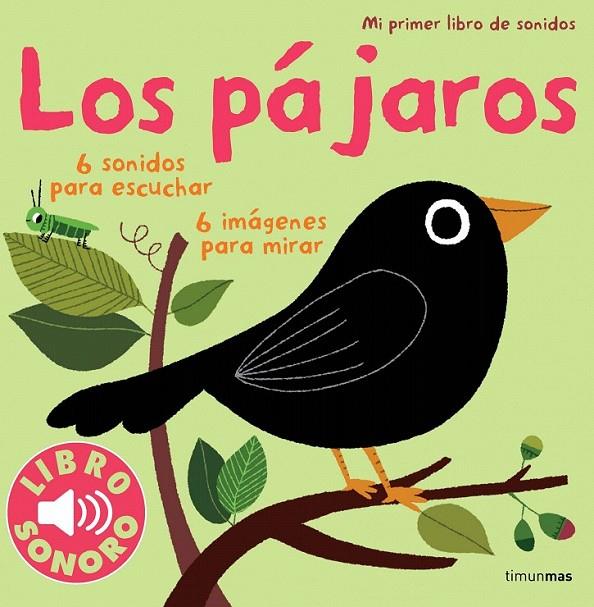 LOS PÁJAROS. MI PRIMER LIBRO DE SONIDOS | 9788408115502 | MARION BILLET