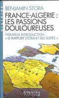 FRANCE-ALGÉRIE : LES PASSIONS DOULOUREUSES  | 9782226480903 | STORA, BENJAMIN