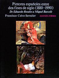 PINTORES ESPAÑOLES ENTRE DOS FINES DE SIGLO (1880-1990) | 9788420670997 | CALVO SERRALLER, FRANCISCO