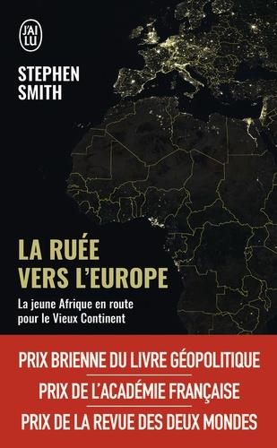 LA RUÉE VERS L'EUROPE - LA JEUNE AFRIQUE EN ROUTE POUR LE VIEUX CONTINENT | 9782290207468 | SMITH, STEPHEN