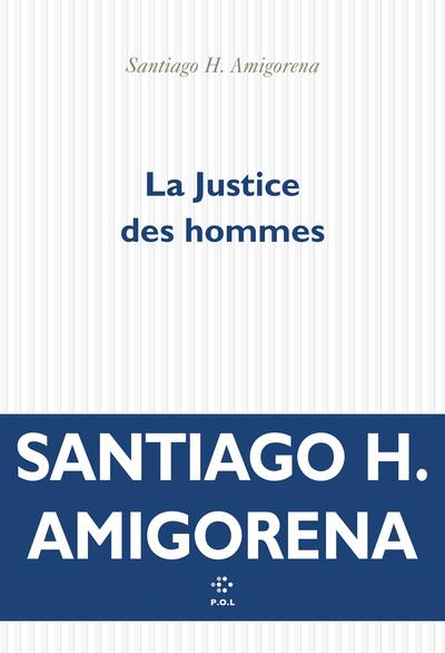 LA JUSTICE DES HOMMES | 9782818057919 | AMIGORENA S H.