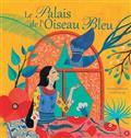 LE PALAIS DE L'OISEAU BLEU  | 9782013237574 | LALLEMAND / HENAFF