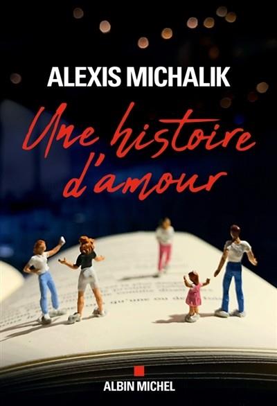 UNE HISTOIRE D'AMOUR | 9782226448811 | ALEXIS MICHALIK