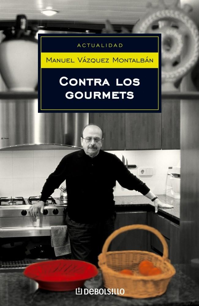 CONTRA LOS GOURMETS | 9788497937276 | VAZQUEZ MONTALBAN,MANUEL